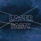 Laser Party  I