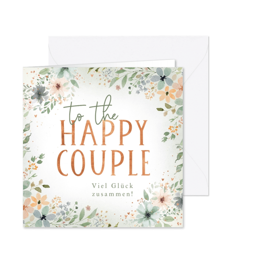 Blumige Glückwunschkarte Hochzeit 'To the Happy Couple' - Karteneindruck