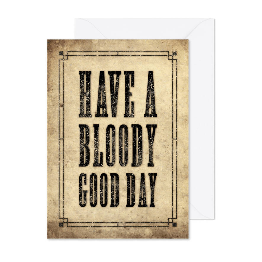 Geburtstagskarte 'Have a bloody good day' - Karteneindruck
