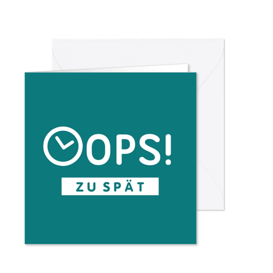 Geburtstagskarte 'Oops, zu spät' - Karteneindruck