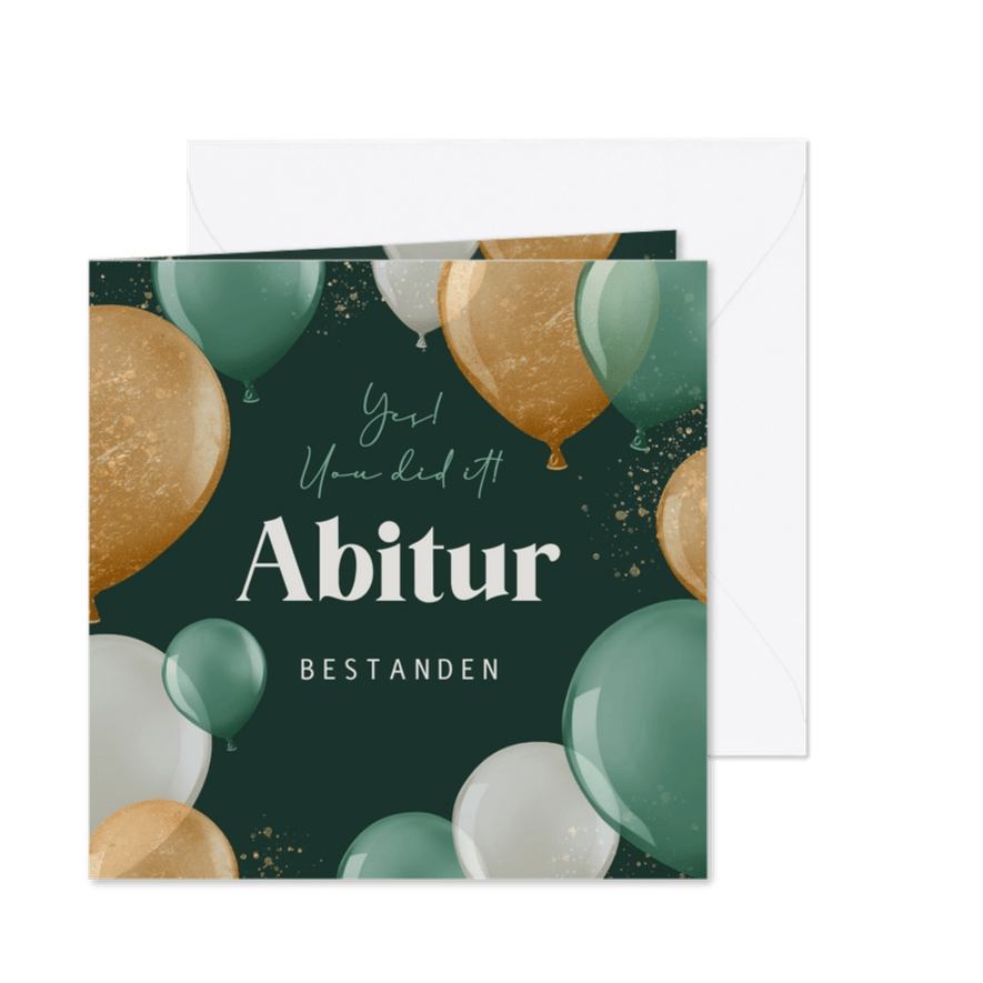 Glückwunschkarte Abitur bestanden Luftballons gold & grün - Karteneindruck