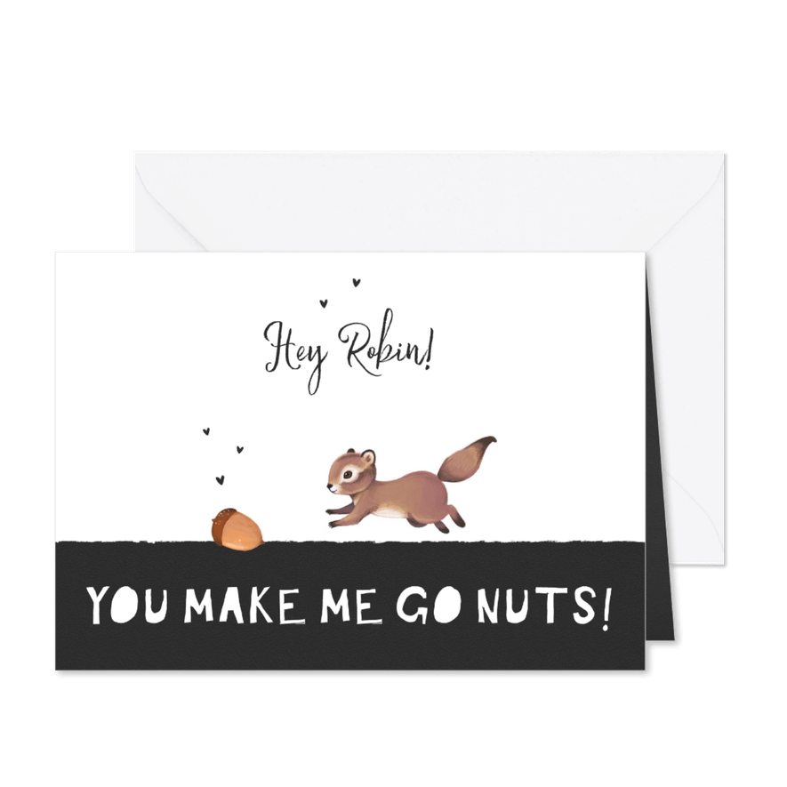 Humorvolle Grußkarte 'you make me go nuts!' - Karteneindruck