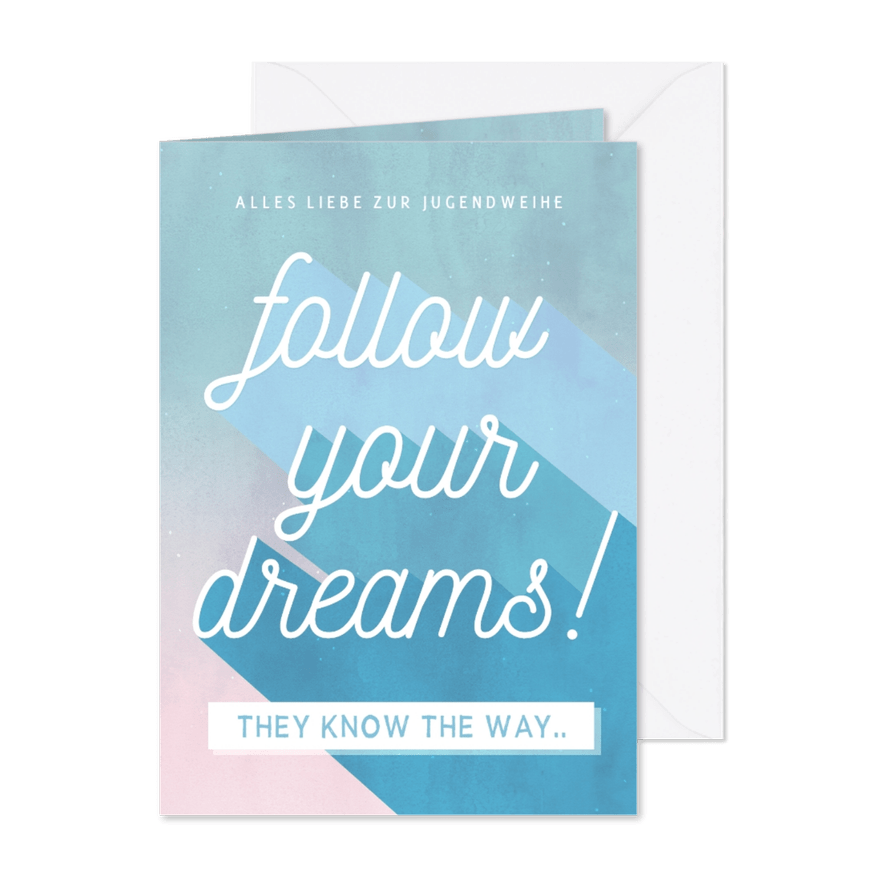 Jugendweihe Glückwunschkarte 'Follow your dreams' - Karteneindruck
