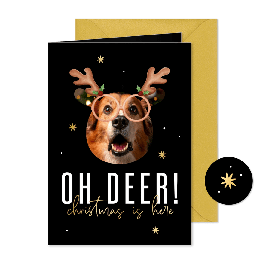 'Oh deer! Christmas is here' Weihnachtskarte mit Hund - Karteneindruck