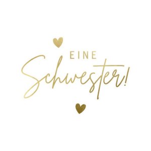 Weißer Aufkleber mit Schrift 'Eine Schwester!' in Goldoptik